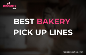 Bakery Pick Up Lines