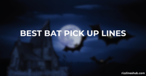 bat pick up lines