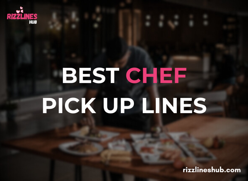 Chef Pick Up Lines