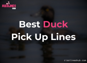 Duck Pick Up Lines