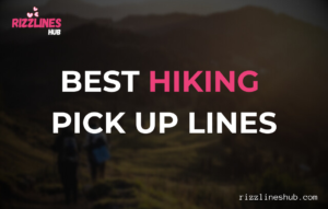 Hiking Pick Up Lines