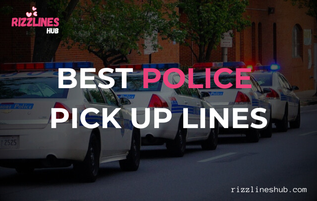 Police Pick Up Lines