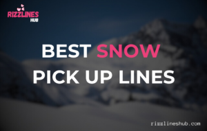 Snow Pick Up Lines