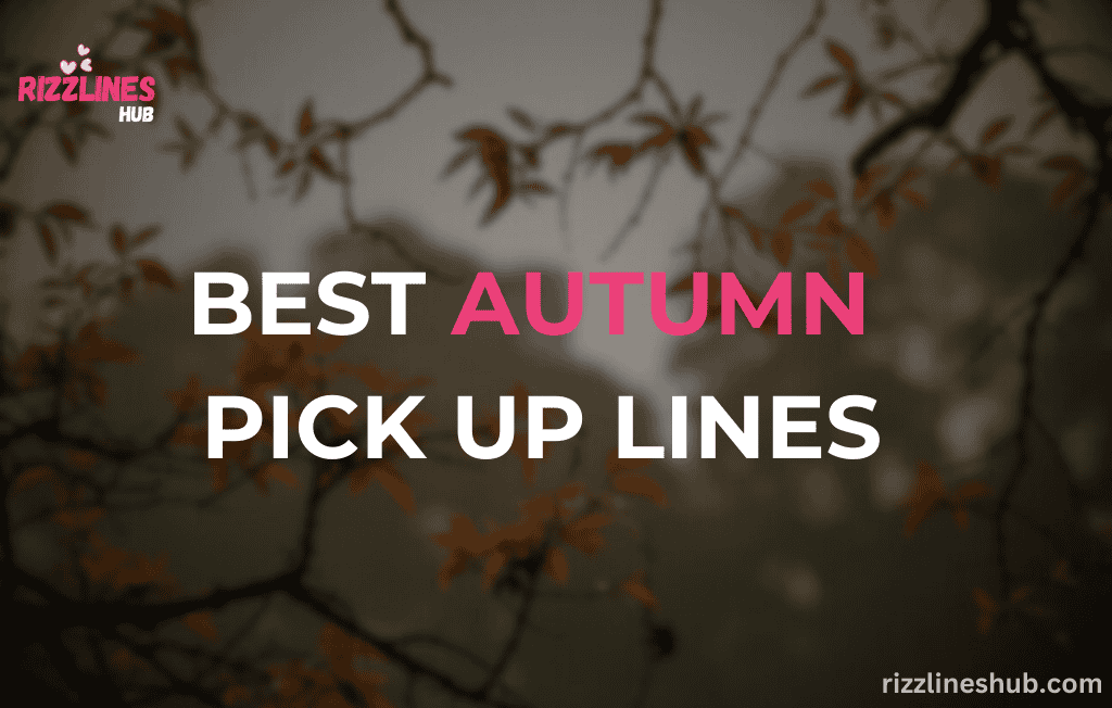 Autumn Pick Up Lines