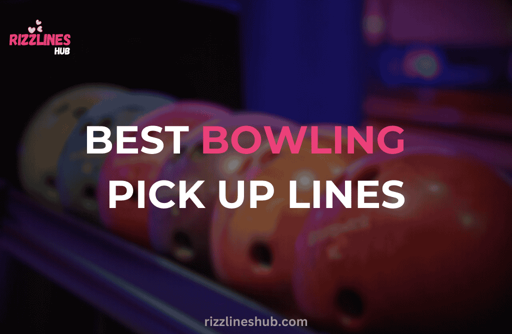 Bowling Pick Up Lines