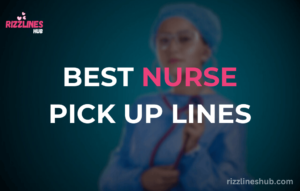 Best Nurse Pick Up Lines