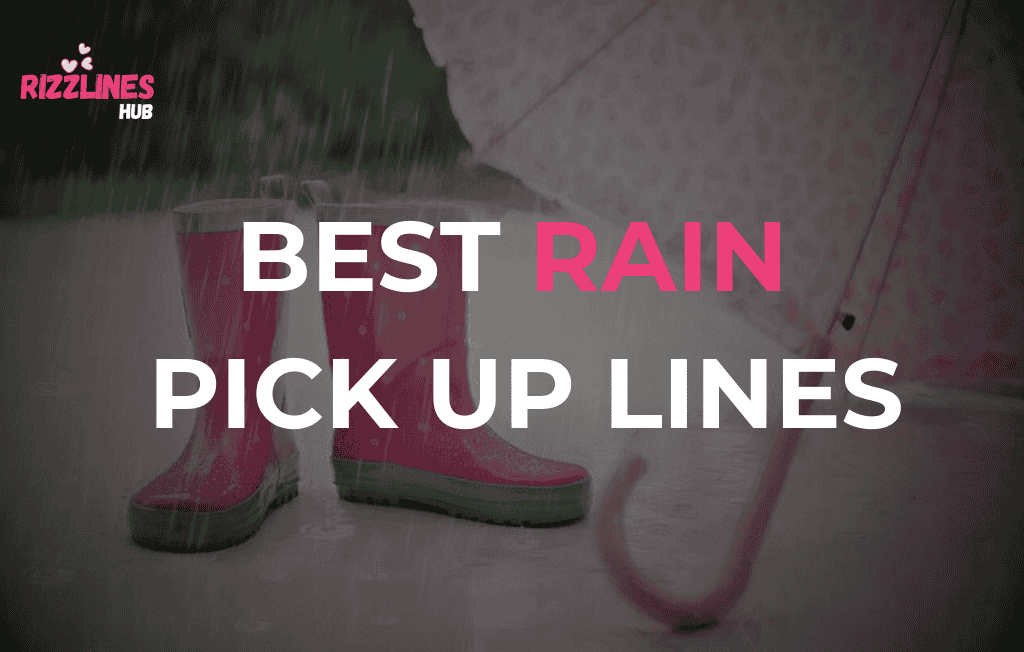 Rain Pick Up Lines