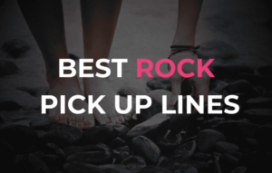 Rock Pick Up Lines