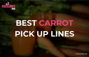 Carrot Pick Up Lines