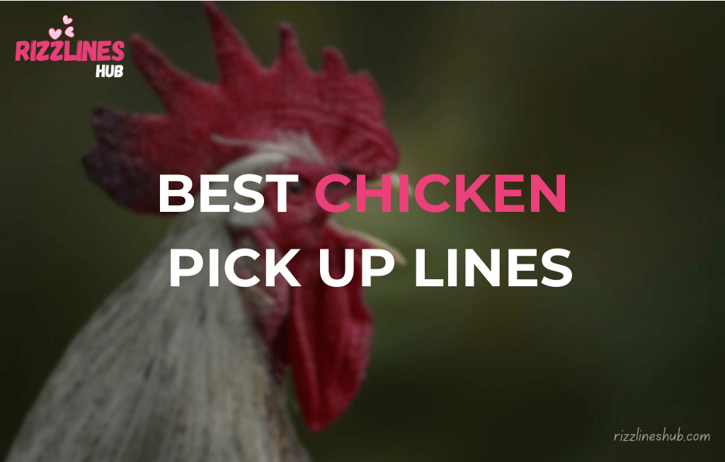 Chicken Pick Up Lines