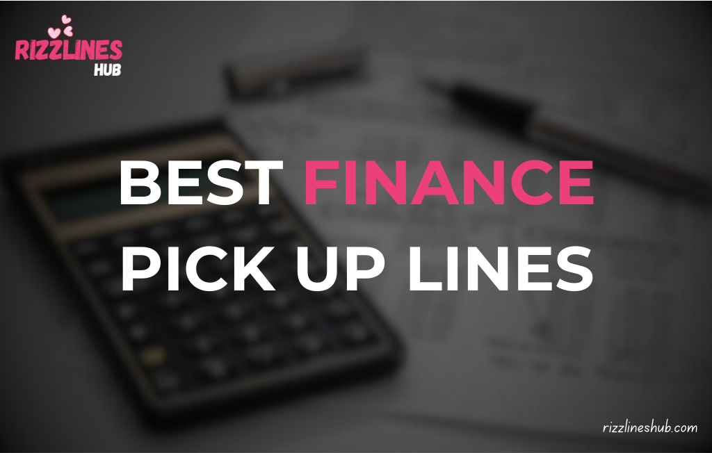 Finance Pick Up Lines