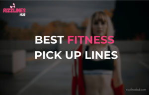 Fitness Pick Up Lines