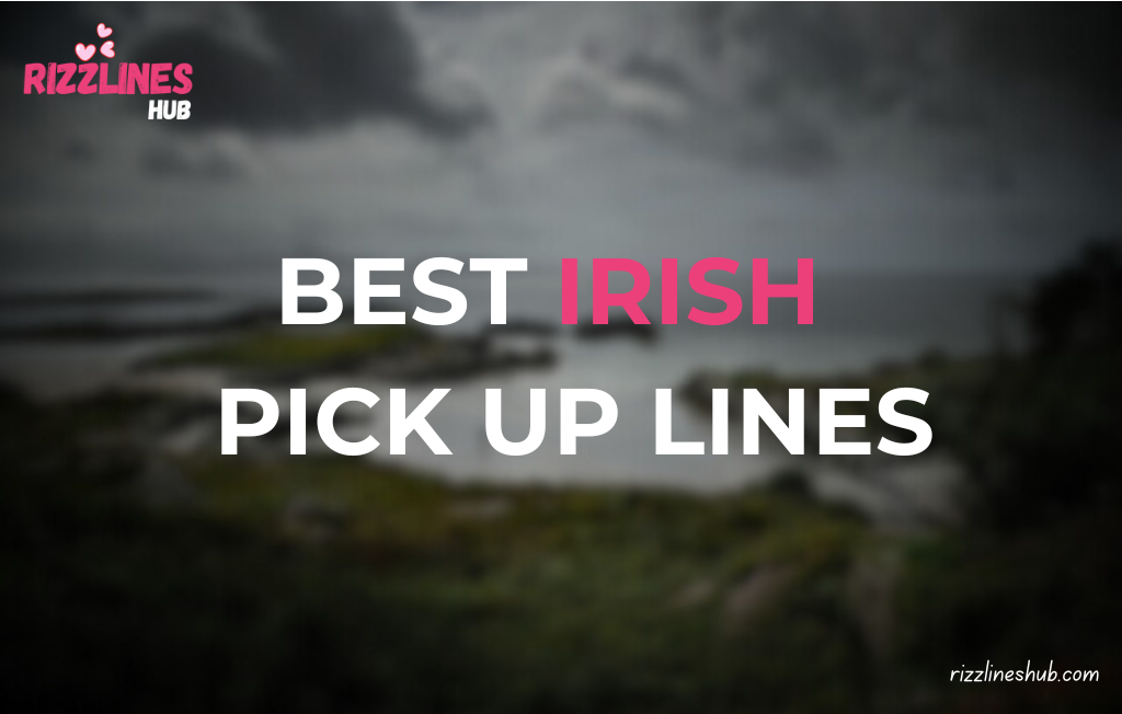 Irish Pick Up Lines