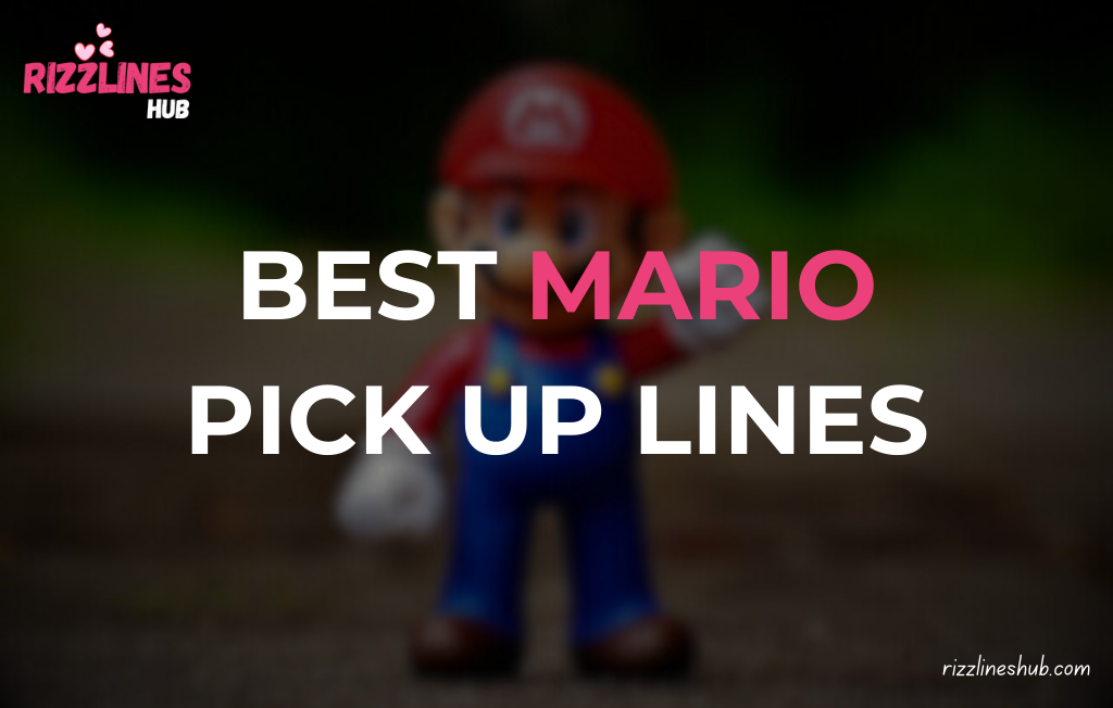 Mario Pick Up Lines