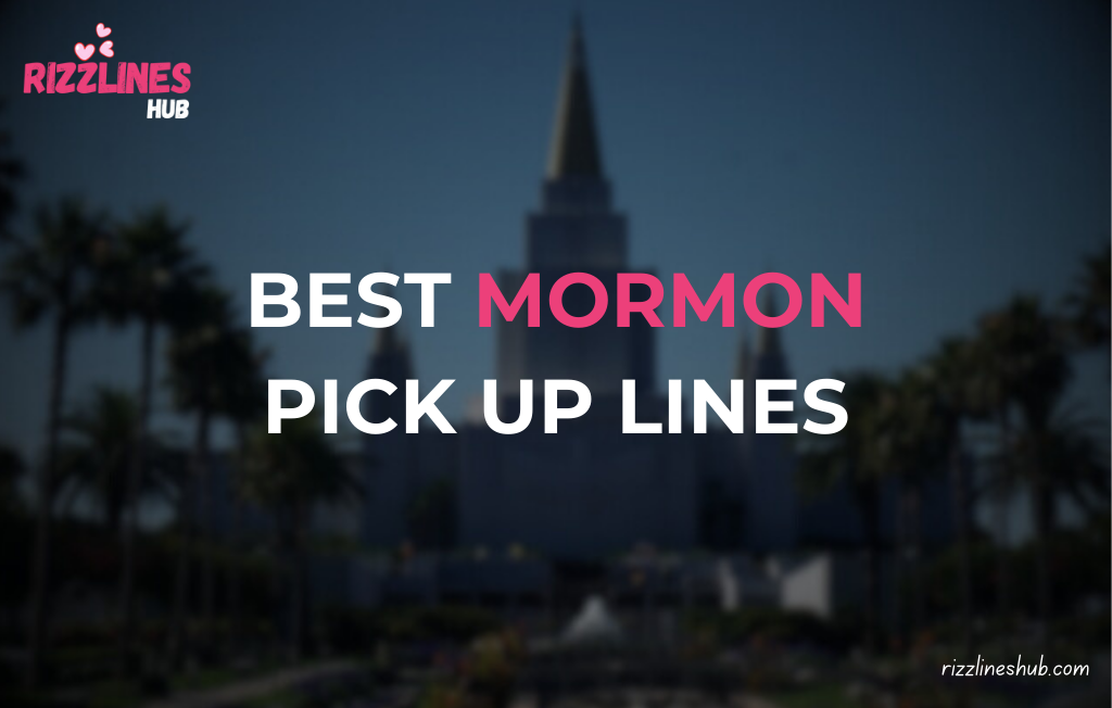 Mormon Pick Up Lines