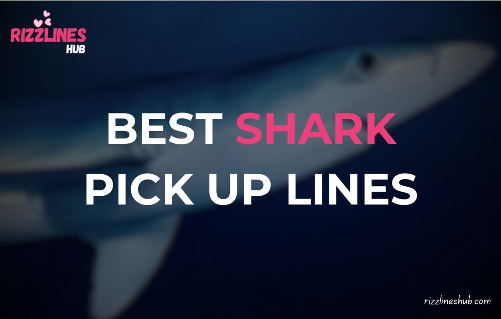 Shark Pick Up Lines