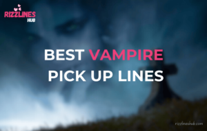 Vampire Pick Up Lines