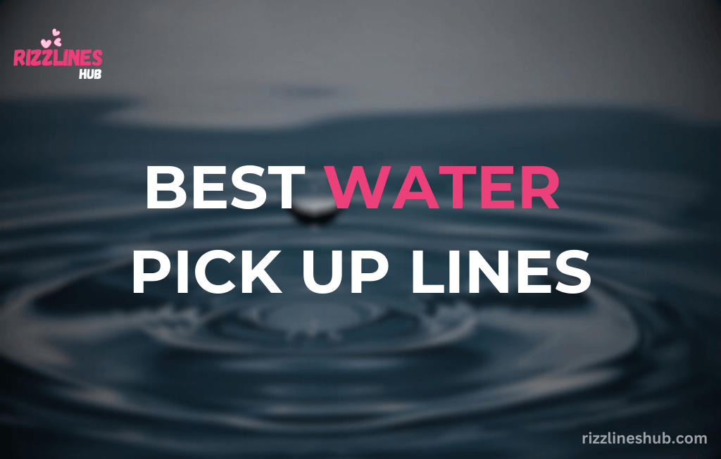 Water Pick Up Lines