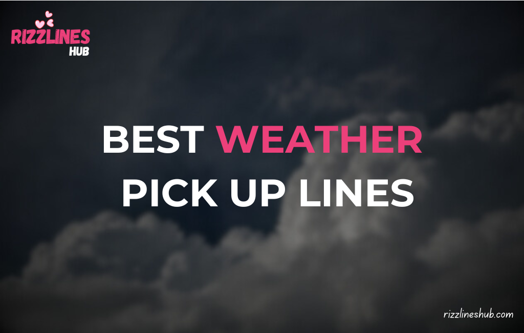 Weather Pick Up Lines