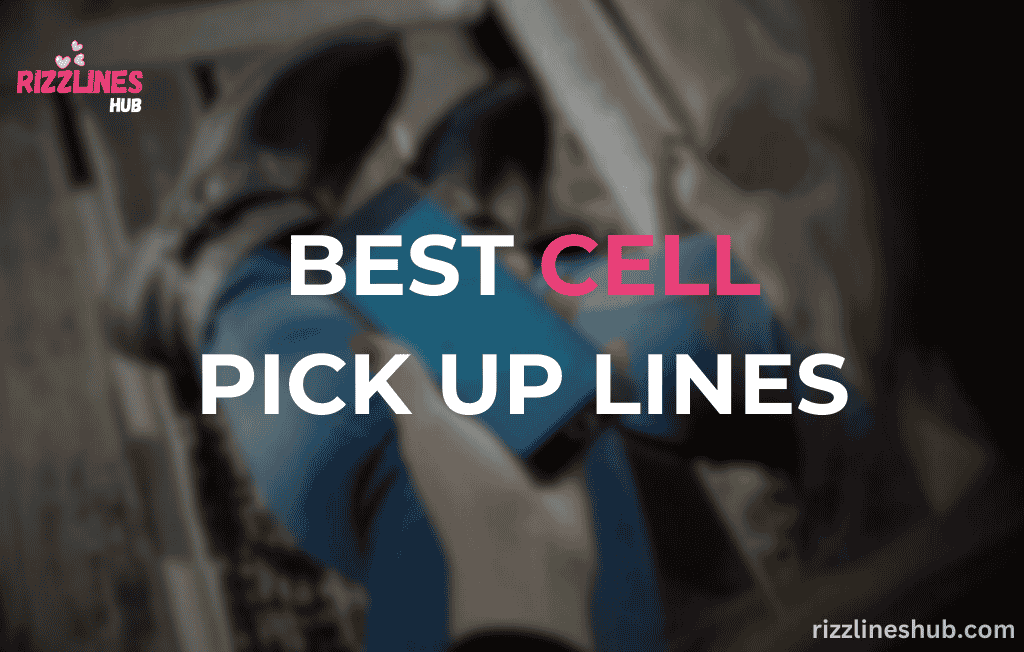 Cell Pick Up Lines