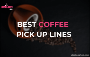 Coffee Pick Up Lines