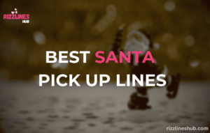 Santa Pick Up Lines