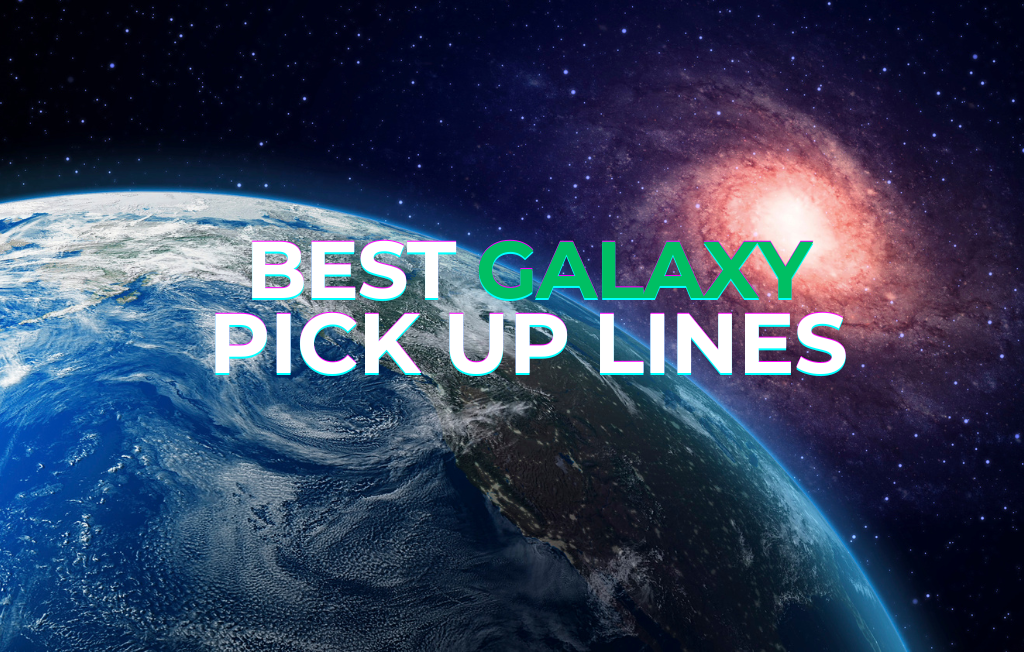 galaxy pick up lines