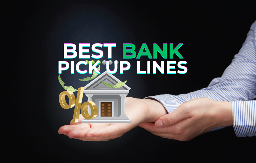 bank pick up lines