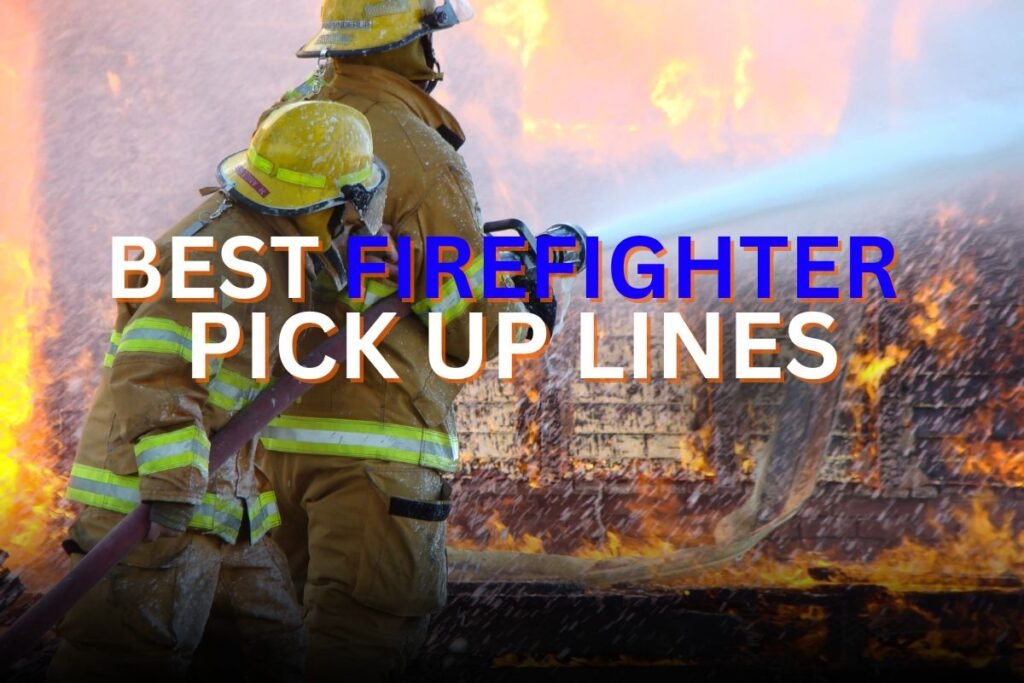 firefighter pick up lines
