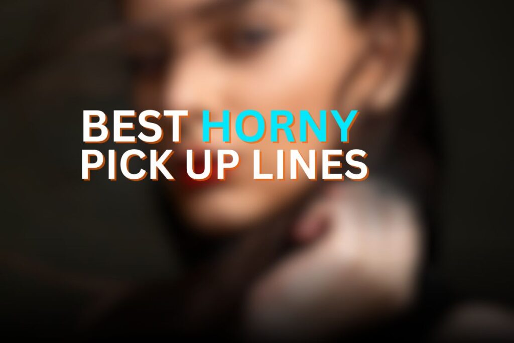 horny pick up lines