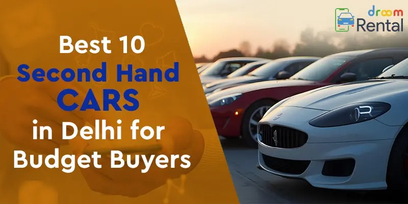 Best 10 Second Hand Cars in Delhi for Budget Buyers